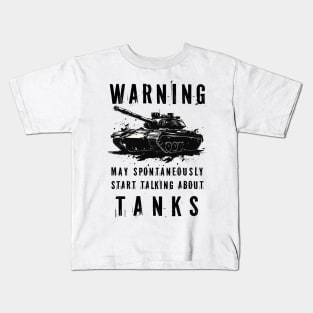 Warning May Spontaneously Start Talking About Tanks Kids T-Shirt